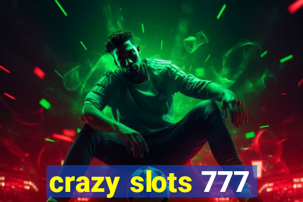 crazy slots 777